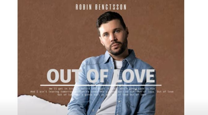 Robin Bengtsson is ‘Out Of Love’ with his new song